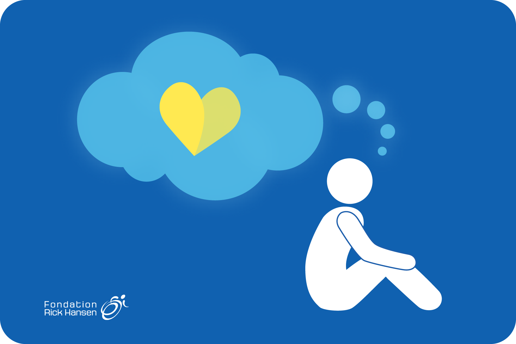 Image blanche d’une personne assise sur un fond bleu. Il y a une bulle de réflexion bleu pâle avec un cœur jaune à l’intérieur. Le logo de la Fondation Rick Hansen se trouve dans le coin inférieur gauche.